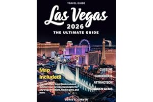 LAS VEGAS: The Complete Guide to The Strip, Luxurious Resorts, Iconic Shows, Gourmet Dining, Nightlife, Thrilling Adventures,& Insider Tips for Unforgettable Experiences in the Entertainment Capital