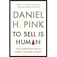 To Sell Is Human: The Surprising Truth About Moving Others