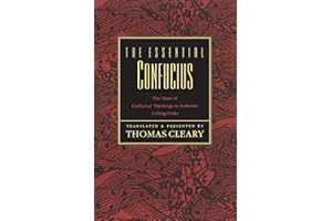 The Essential Confucius: The Sayings Arranged by the 64 I Ching Hexagrams―A Deluxe Translation by Thomas Cleary