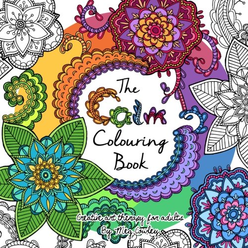 The Calm Colouring Book: Creative Art Therapy For Adults (Colouring Books For Grownups) (Volume 2)