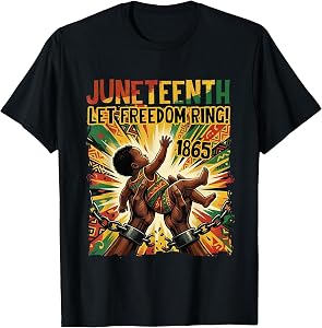 Juneteenth 1865 Let Freedom Ring Black History Melanin Pride T-Shirt