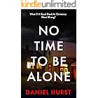 No Time To Be Alone : A shocking psychological thriller for the festive season