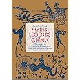 Illustrated Myths & Legends of China: The Ages of Chaos and Heroes