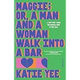 Maggie; or, A Man and a Woman Walk Into a Bar: A Novel