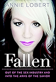 Fallen: Out of the Sex Industry & Into the Arms of the Savior