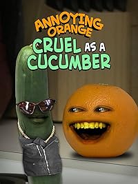 Amazon com Annoying  Orange  Cruel as a Cucumber  KassemG 