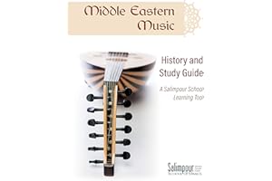 Middle Eastern Music: History and Study Guide: A Salimpour School Learning Tool