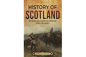 History of Scotland: An Enthralling Overview of Important Events and Figures (Europe)