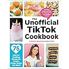 The Unofficial TikTok Cookbook: 75 Internet-Breaking Recipes for Snacks, Drinks, Treats, and More! (Unofficial Cookbook)