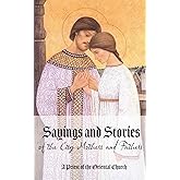Sayings and Stories of the City Mothers and Fathers: A collection of sayings and stories of the men and women who have found themselves unknowingly ... from religious vainglory and praise of men
