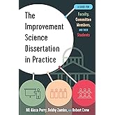 The Improvement Science Dissertation in Practice: A Guide for Faculty, Committee Members, and their Students (Improvement Sci
