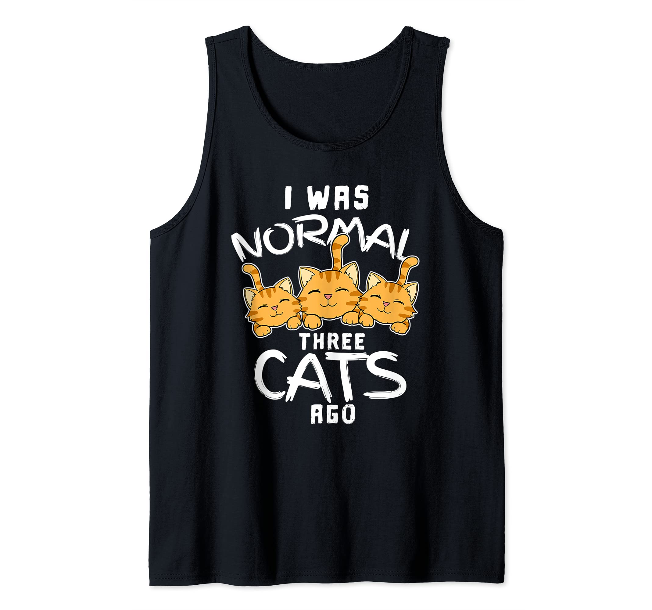 Funny I Was Normal Three Cats Ago Snugly Kitten Tabby Kitty Tank Top