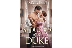 Seduced by the Duke: A Historical Steamy Regency Romance Novel