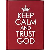 Keep Calm and Trust God - Hardcover Edition