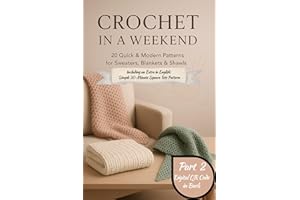 Crochet in a Weekend: 20 Quick & Modern Patterns for Sweaters, Blankets, & Shawls ((Black and White Edition) Book 1)