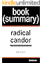 Summary of Radical Candor by Kim Scott: Be a Kick-Ass Boss Without Losing Your Humanity (Business Book Summaries)