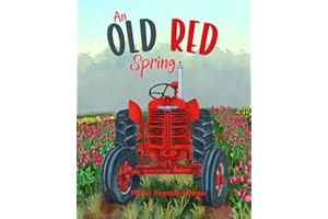An Old Red Spring: Learn about tractor tune-ups and tulip season on the farm!