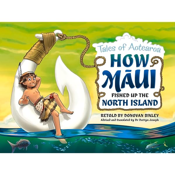 How Maui Fished Up the North Island: Tales from Aotearoa: Bixley