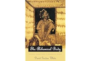 The Alchemical Body: Siddha Traditions in Medieval India
