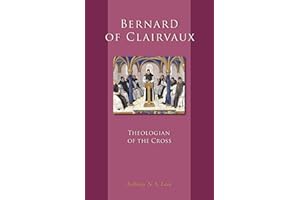 Bernard of Clairvaux: Theologian of the Cross (Volume 248) (Cistercian Studies Series)