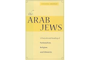 The Arab Jews: A Postcolonial Reading of Nationalism, Religion, and Ethnicity (Cultural Sitings)
