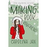 Making the Book Boyfriend: A Small Town Romantic Comedy