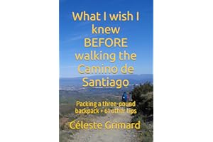 What I wish I knew BEFORE walking the Camino de Santiago: Packing a three-pound backpack + 61 other tips