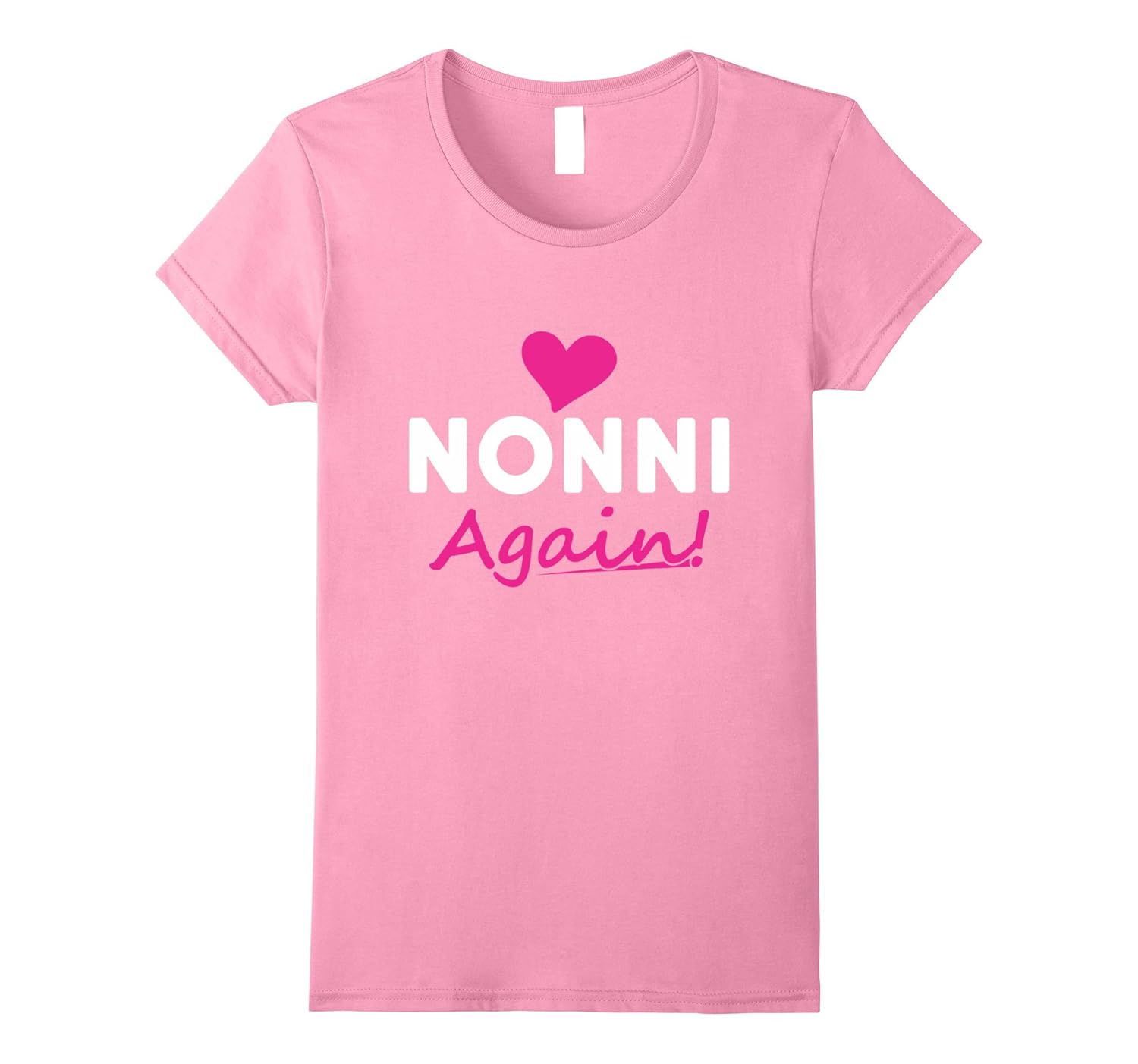 Womens Nonni Again The Joy of Being a Nonni T Shirt Gift-Rose