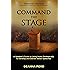 Command the Stage: A Speaker's Guide to Using Notes Strategically to Develop and Deliver Better Speeches