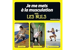 Je me mets à la musculation Pour les Nuls (French Edition)