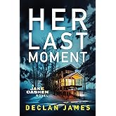 Her Last Moment (Jake Cashen Crime Thriller Series)