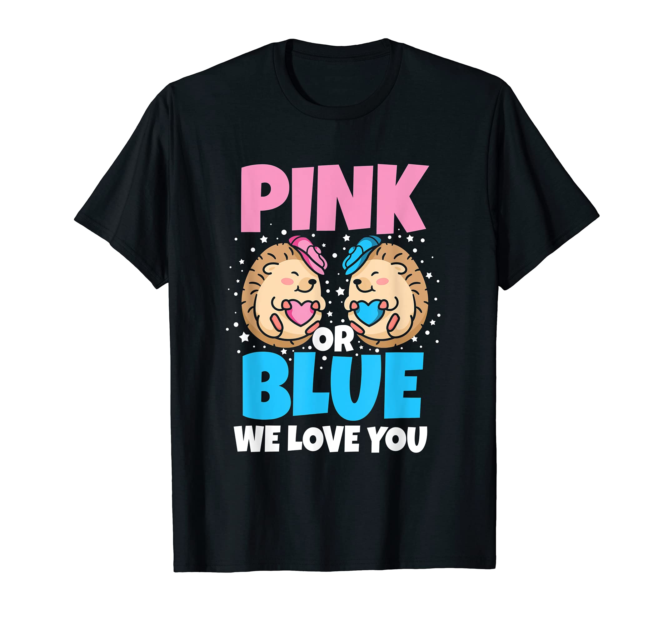 Pink Or Blue We Love You - Baby Shower Gender Reveal T-Shirt