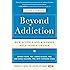 Beyond Addiction: How Science and Kindness Help People Change