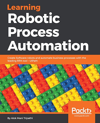 Download Learning Robotic Process Automation: Create Software robots and automate business processes with the leading RPA tool - UiPath: Create Software robots ... leading RPA tool – UiPath (English Edition) PDF