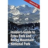 Insider's Guide to Estes Park and Rocky Mountain National Park: Updated for 2024
