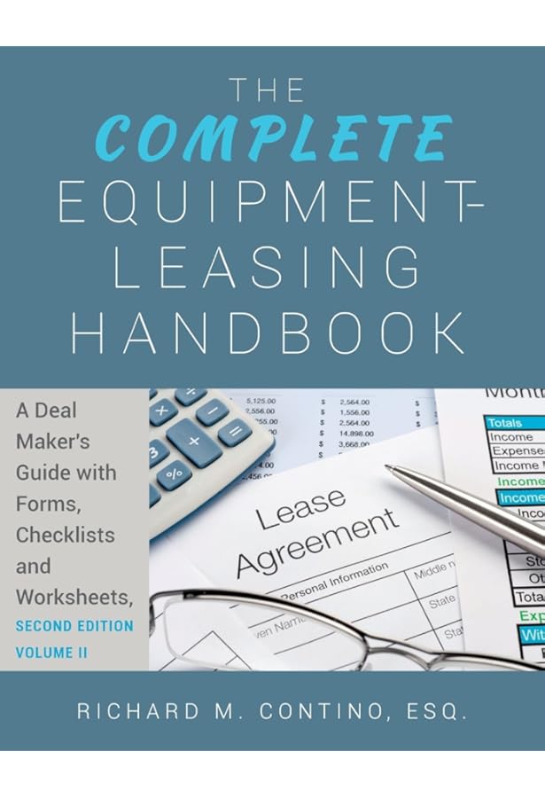 The Complete Equipment-Leasing Handbook: A Deal Maker's Guide with
