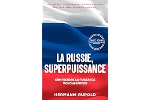 La Russie, superpuissance - Comprendre la puissance mondiale russe: Histoire, politique, économie et armée de l'ex-Union sovi