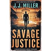 Savage Justice: A Legal Thriller (Brad Madison Legal Thriller Series)