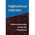 Neighborhood Defenders: Participatory Politics and America's Housing Crisis