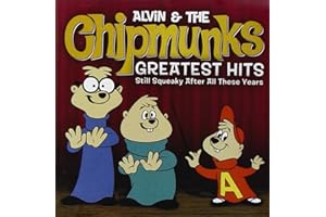 Alvin & the Chipmunks Greatest Hits: Still Squeaky After All These Years