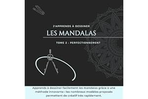 j'apprends à dessiner les mandalas: tome 2 : perfectionnement (French Edition)