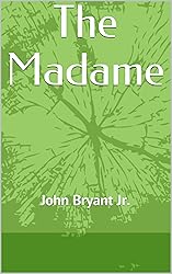 The Madame: John Bryant