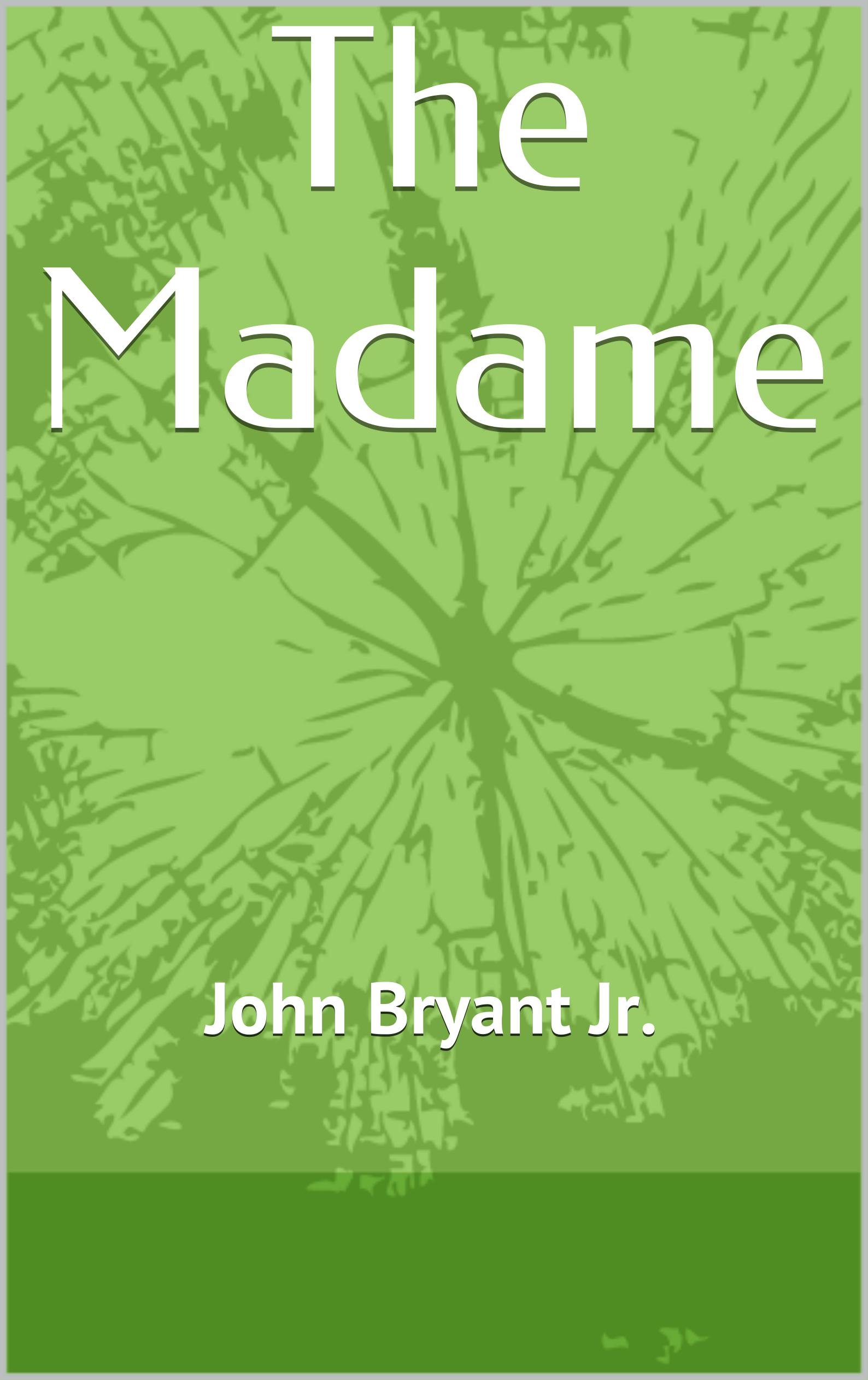 The Madame: John Bryant