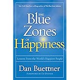 The Blue Zones of Happiness: Lessons From the World's Happiest People
