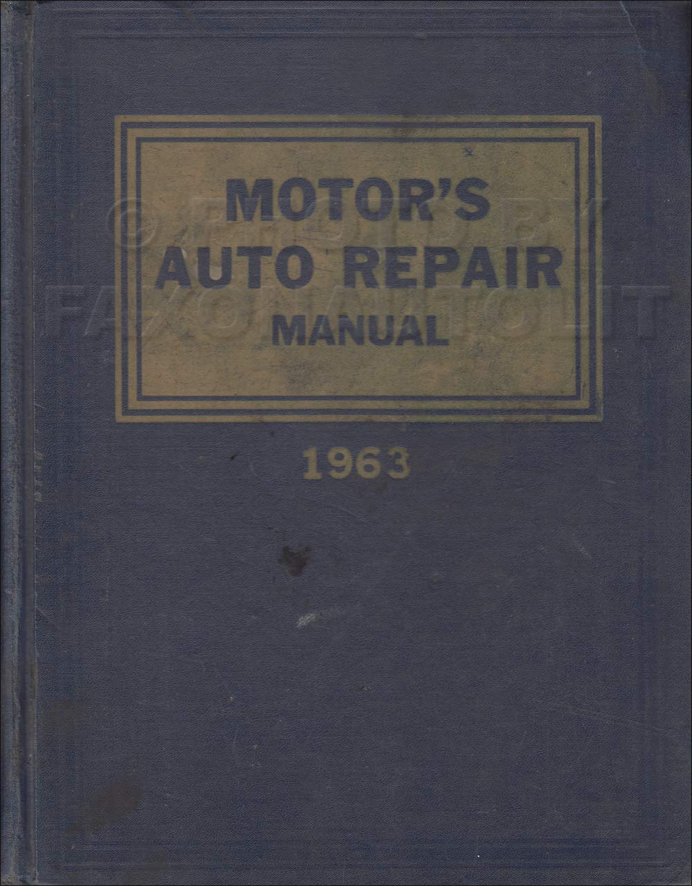 Motor's Auto Repair Manual -- 1963 -- 26th Edition -- 1953 - 1963 Hardcover  – 1963