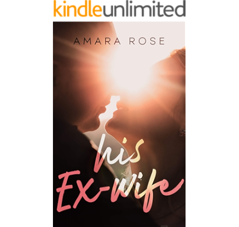 His Ex Wife Kindle Edition By Rose Amara Children Kindle