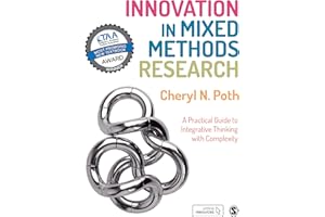 Innovation in Mixed Methods Research: A Practical Guide to Integrative Thinking with Complexity