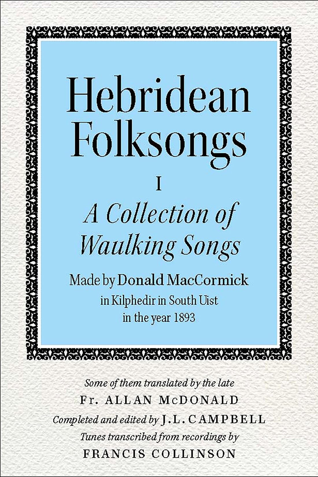 Hebridean Folk Songs: Volume 1: A Collection of Waulking Songs by Donald MacCormick