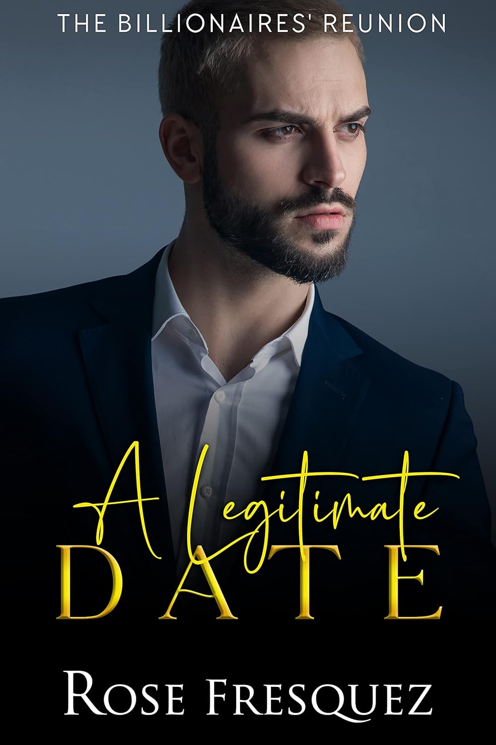 Romance - A Legitimate Date: A Friends to Lovers Contemporary sweet Romance (The Billionaires' Reunion Book 1)