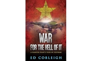 War For the Hell of It: A Fighter Pilot's View of Vietnam